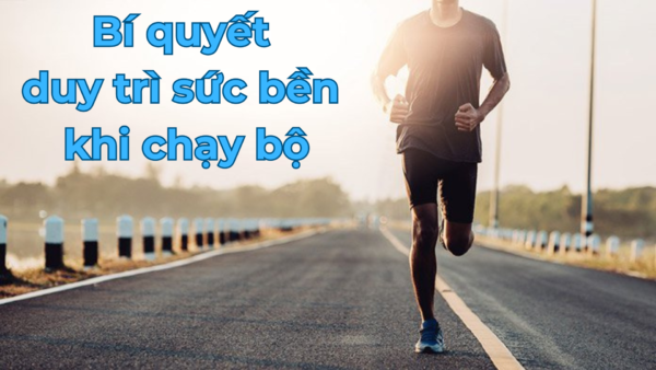 Bí quyết duy trì sức bền khi chạy bộ